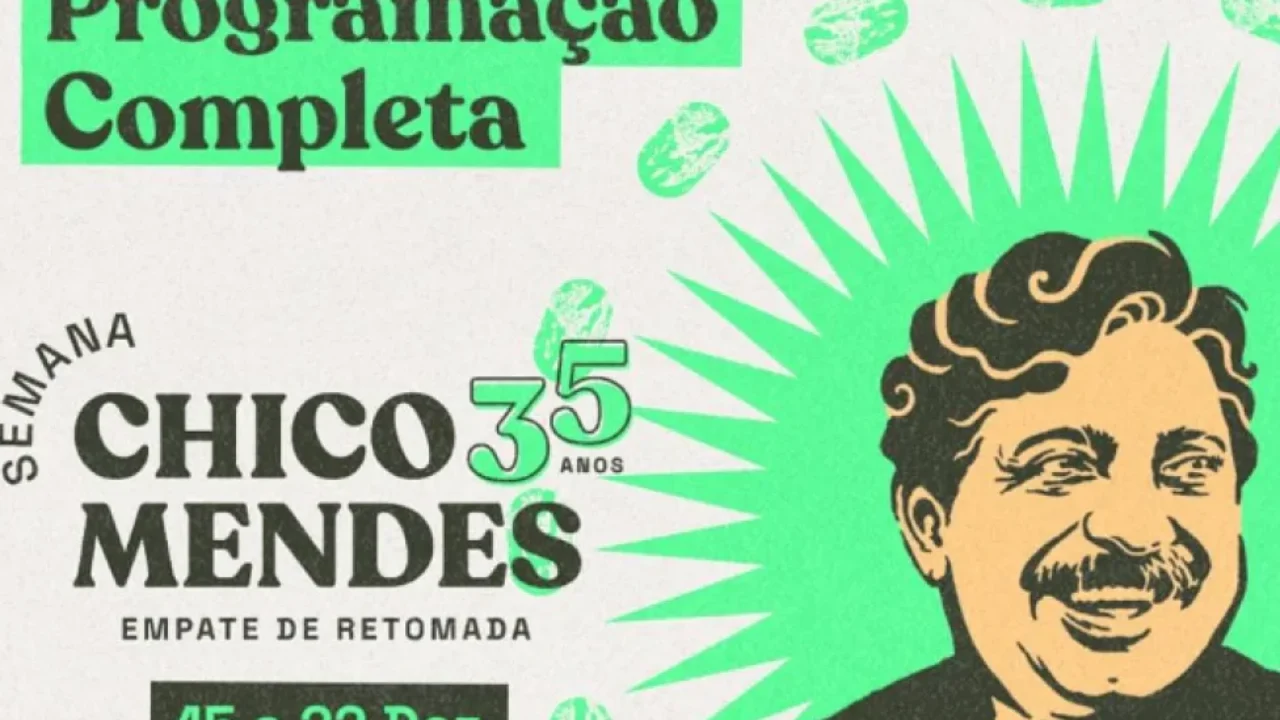 Programação da Semana Chico Mendes começa nesta sexta(15) - Ecos da Noticia